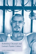 Cover: Rethinking Chicana/o and Latina/o Popular Culture - Palgrave MacMillan