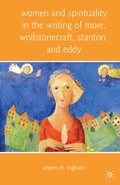 Cover: Women and Spirituality in the Writing of More, Wollstonecraft, Stanton, and Eddy - Palgrave MacMillan