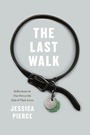Cover: The Last Walk - University of Chicago Press