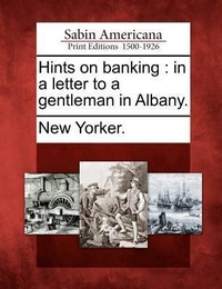 Enlarge image Cover: Hints on Banking - Gale, Sabin Americana