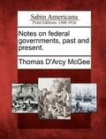 Cover: Notes on Federal Governments, Past and Present. - Gale Ecco, Sabin Americana