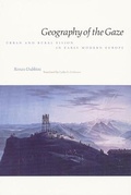 Cover: Geography of the Gaze - University of Chicago Press