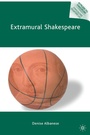 Cover: Extramural Shakespeare - Palgrave MacMillan