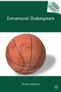 Cover: Extramural Shakespeare - Palgrave MacMillan