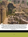 Cover: Lobbes, Son Abbaye Et Son Chapitre, Ou Histoire Complete Du Monastere de Saint-Pierre a Lobbes Et Du Chapitre de Saint-Ursmer a Lobbes Et a Binches - Nabu Press