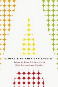 Enlarge image Cover: Globalizing American Studies - University of Chicago Press