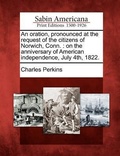 Cover: An Oration, Pronounced at the Request of the Citizens of Norwich, Conn. - Gale, Sabin Americana