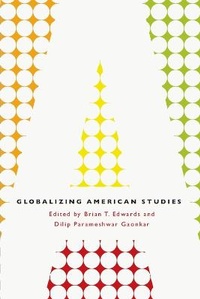 Enlarge image Cover: Globalizing American Studies - University of Chicago Press