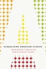 Cover: Globalizing American Studies - University of Chicago Press