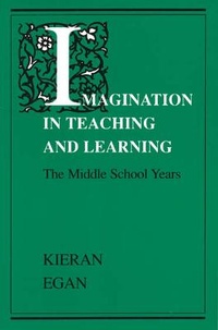 Enlarge image Cover: Imagination in Teaching & Learning (Paper Only) - University of Chicago Press