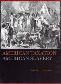 Abbildung von: American Taxation, American Slavery - University of Chicago Press