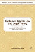 Cover: Custom in Islamic Law and Legal Theory - Palgrave MacMillan