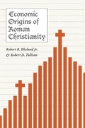 Cover: Economic Origins of Roman Christianity - University of Chicago Press