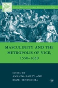 Cover: Masculinity and the Metropolis of Vice, 1550-1650 - Palgrave MacMillan