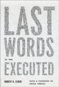 Cover: Last Words of the Executed - University of Chicago Press