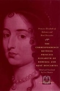 Cover: The Correspondence Between Princess Elisabeth of Bohemia and Rene Descartes - University of Chicago Press