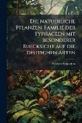 Cover: Die Natuerliche Pflanzenfamilie Der Typhaceen Mit Besonderer Ruecksicht Auf Die Deutschen Arten Bearbeitet... - Nabu Press