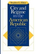 Cover: City and Regime in the American Republic - University of Chicago Press