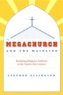 Cover: Megachurch and the Mainline - University of Chicago Press