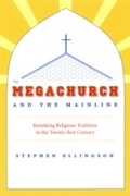 Cover: Megachurch and the Mainline - University of Chicago Press