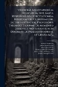 Cover: Vindiciae Annotationum Irenicarum, Sive Amica Responsio Ad Exercitationem Irenicam Viri Clarissimi Joh. Jacobi Hottingeri, Professoris Theologi Tigurini, de Momento Dissensus Protestantium in Dogmate de Praedestinatione Et Gratia &C... - Nabu Press