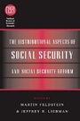 Cover: The Distributional Aspects of Social Security and Social Security Reform - University of Chicago Press