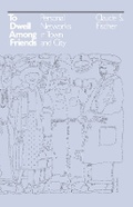 Cover: To Dwell among Friends - University of Chicago Press