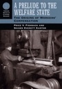 Cover: Prelude to the Welfare State - University of Chicago Press