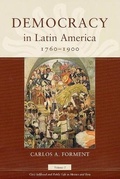 Cover: Democracy in Latin America, 1760-1900 - University of Chicago Press