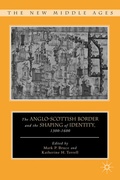 Cover: The Anglo-Scottish Border and the Shaping of Identity, 1300-1600 - Palgrave MacMillan