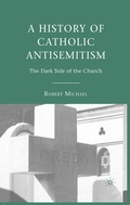 Cover: A History of Catholic Antisemitism - Palgrave MacMillan