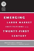 Cover: Emerging Labor Market Institutions for the Twenty-First Century - University of Chicago Press