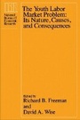 Cover: The Youth Labor Market Problem - University of Chicago Press