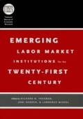Cover: Emerging Labor Market Institutions for the Twenty-First Century - University of Chicago Press