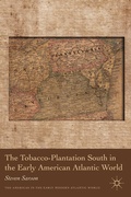 Cover: The Tobacco-Plantation South in the Early American Atlantic World - Palgrave MacMillan