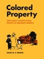 Cover: Colored Property - University of Chicago Press
