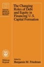 Cover: Changing Roles of Debt and Equity in Financing U.S. Capital Formation - University of Chicago Press