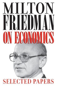 Enlarge image Cover: Milton Friedman on Economics - University of Chicago Press