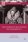 Cover: The Foreign Relations of Elizabeth I - Palgrave MacMillan