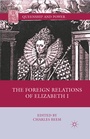 Cover: The Foreign Relations of Elizabeth I - Palgrave MacMillan