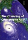 Cover: Financing of Catastrophe Risk - University of Chicago Press