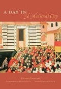 Cover: A Day in a Medieval City - University of Chicago Press