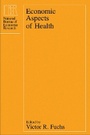 Cover: Economic Aspects of Health - University of Chicago Press