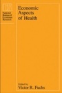 Cover: Economic Aspects of Health - University of Chicago Press