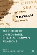 Cover: The Future of United States, China, and Taiwan Relations - Palgrave MacMillan