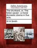 Cover: The Drunkard, Or, the Fallen Saved - Gale, Sabin Americana