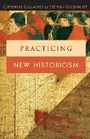 Cover: Practicing New Historicism - University of Chicago Press