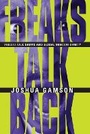 Cover: Freaks Talk Back - Tabloid Talk Shows and Sexual Nonconformity - University of Chicago Press