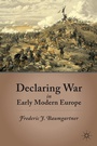 Cover: Declaring War in Early Modern Europe - Palgrave MacMillan