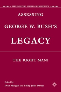 Enlarge image Cover: Assessing George W. Bush's Legacy - Palgrave MacMillan